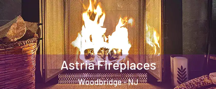  Astria Fireplaces Woodbridge - NJ