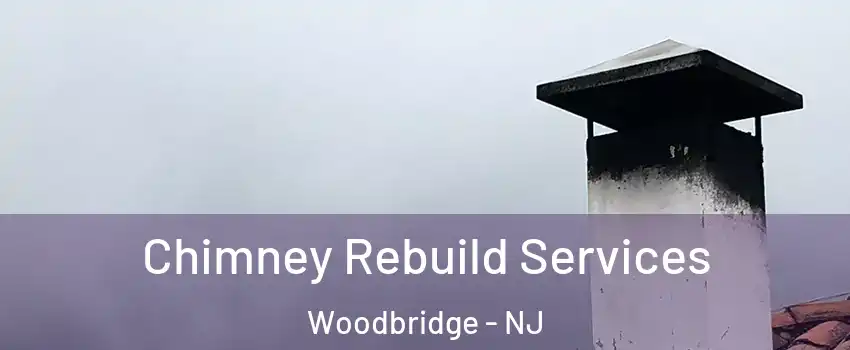  Chimney Rebuild Services Woodbridge - NJ