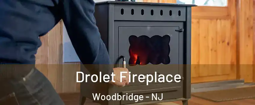  Drolet Fireplace Woodbridge - NJ