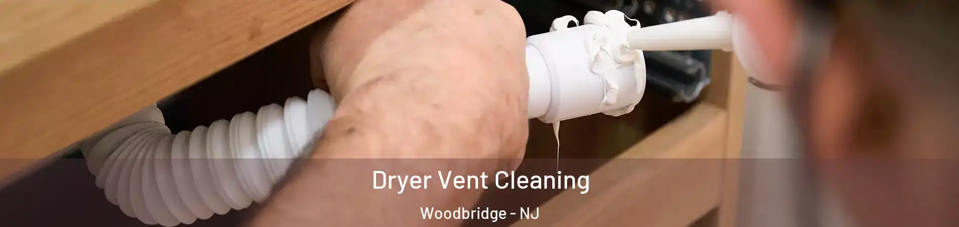  Dryer Vent Cleaning Woodbridge - NJ