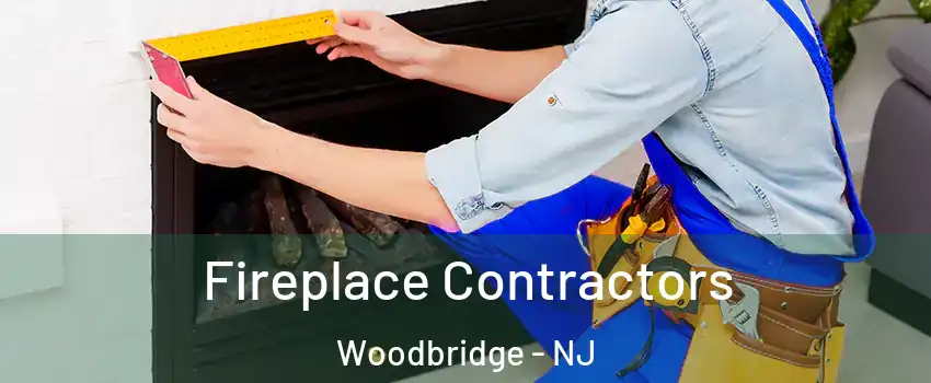  Fireplace Contractors Woodbridge - NJ