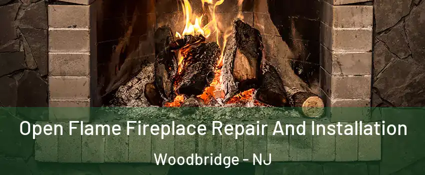  Open Flame Fireplace Repair And Installation Woodbridge - NJ