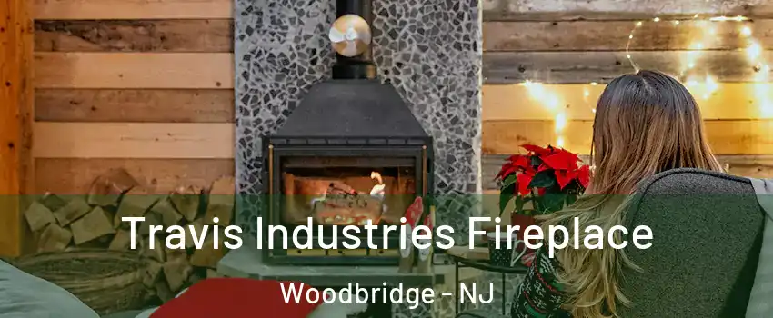  Travis Industries Fireplace Woodbridge - NJ